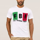 basic_fitted_tshirt - FBI Full Blooded Italian t-shirt is a great addition to your Italian heritage. The front features the Italy flag and the proud words Full Blooded Italian
