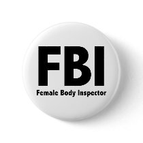 FBI Mr Funny Rude College Humor buttons by Douchebaggery FBI Mr Funny Rude College Humor buttons