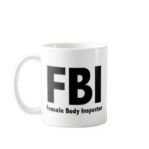 FBI Mr Funny Rude College Humor mugs by Douchebaggery FBI Mr Funny Rude College Humor mugs
