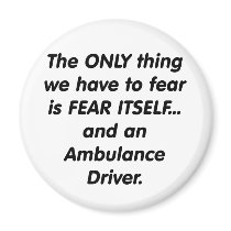 fear ambulance driver fridge magnet