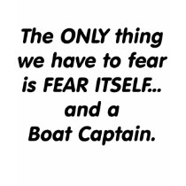 Fear Boat Captain t-shirts