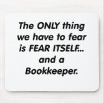 fear bookkeeper mouse pad