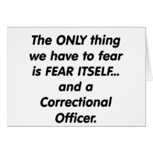 fear correctional officer greeting cards