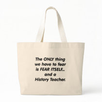 Fear History Teacher Tote Bag