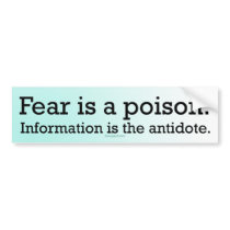 Fear is a Poison Bumper Stickers