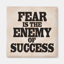 Fear is the Enemy of Success Fridge Magnet