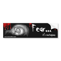 Fear: It's Contagious bumper stickers