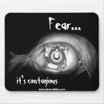 Fear: It's Contagious mousepads by serenitystudios Fear: It's Contagious mousepads