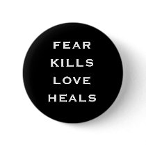 fear kills love heals buttons by TheInnerAltar fear kills love heals buttons
