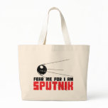 Fear Me For I am Sputnik Bag