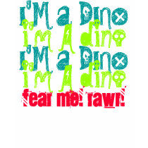 Fear me! Rawr! t-shirts
