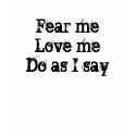 Fear meLove meDo as I say t-shirts by smlpapis Fear meLove meDo as I say t-shirts