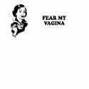 FEAR MY VAGINA T-shirt by humortees FEAR MY VAGINA T-shirt