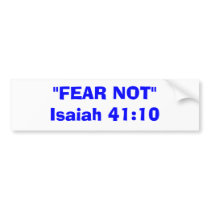 "FEAR NOT"Isaiah 41:10 Bumper Sticker