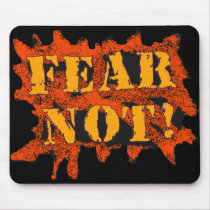 Fear Not! mousepads