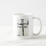 Fear Not Mugs