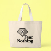 Fear Nothing Christian Saying T-shirts and Gifts bags by tshirts4christians Fear Nothing Christian Saying T-shirts and Gifts bags