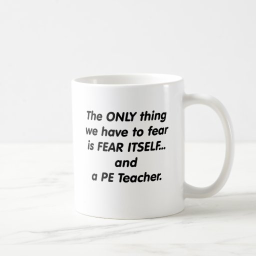 Fear PE Teacher Coffee Mugs