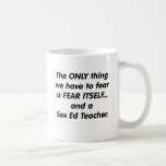 fear sex ed teacher coffee mugs