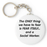 Fear Social Worker Key Chains