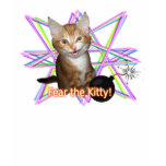 Fear the kitty... shirts