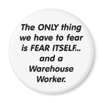 Fear Warehouse Worker magnets