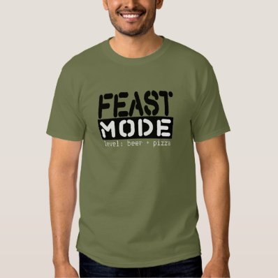 Feast Mode - Level: Beer + Pizza Funny Tee