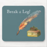 Feather Pen Break a Leg Mousepads