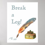 Feather Pen Break a Leg Poster