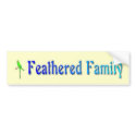 Feathered Family Bumper Sticker bumper stickers by Ffamily Feathered Family Bumper Sticker bumper stickers