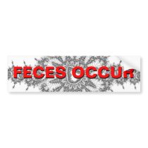 Feces Occur bumper stickers