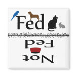 Fed and Not Fed Animals magnet
