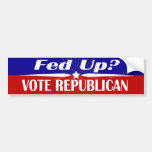 Fed Up? Vote Republican bumper stickers