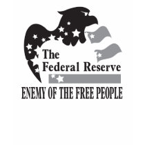 FEDERAL RESERVE - ENEMY OF THE FREE PEOPLE t-shirts