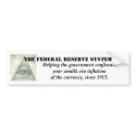 Federal Reserve System inflation of the currency bumper stickers by gamacoob Federal Reserve System inflation of the currency bumper stickers