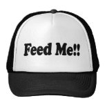 Feed me! trucker hats