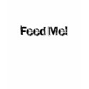 Feed Me! t-shirts by EmeraldStyle Feed Me! t-shirts