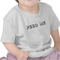Feed me t-shirts