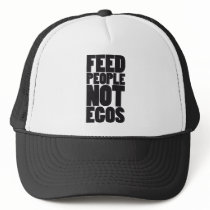 Feed people not egos hats