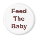 Feed The Baby magnets