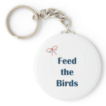 Feed The Birds Reminders Key Chain