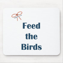 Feed The Birds Reminders Mouse Pads