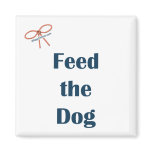 Feed the Dog Reminder Magnet