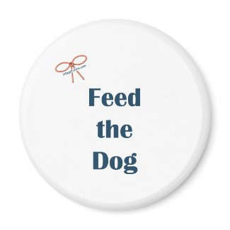 Feed the dog reminder magnet