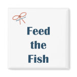 Feed The Fish Reminder Magnet