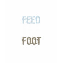 Feed The Foot Shirt by JPDoodles Feed The Foot Shirt