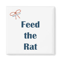 Feed The Rat Reminder Magnet