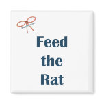 Feed The Rat Reminder Magnet