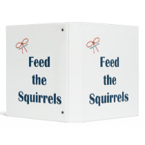 Feed The Squirrels Reminders binders by HappyDoggies Feed The Squirrels Reminders binders