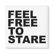 feel free to stare magnets